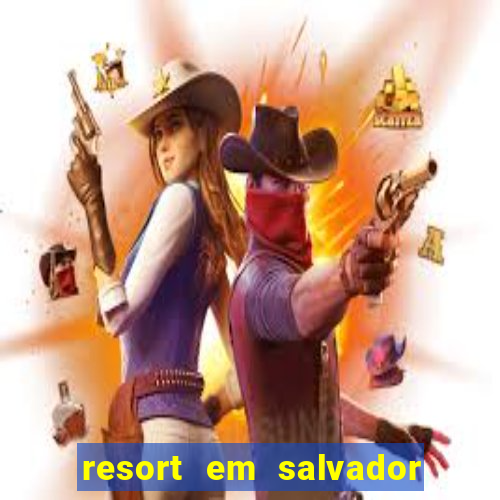 resort em salvador all inclusive